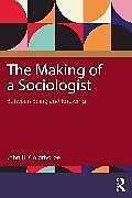 Couverture cartonnée The Making of a Sociologist de Goldthorpe John H.