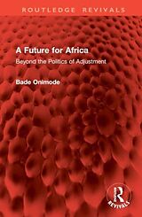 Livre Relié A Future for Africa de Bade Onimode