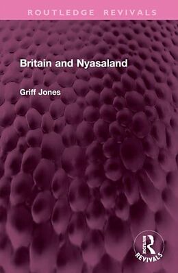 Livre Relié Britain and Nyasaland de Griff Jones