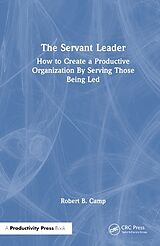 Livre Relié The Servant Leader de Camp Robert B.