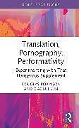 Livre Relié Translation, Pornography, Performativity de Douglas Robinson, Xiaorui Sun