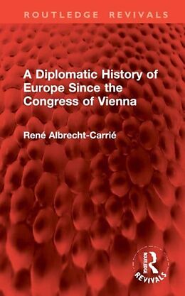 Livre Relié A Diplomatic History of Europe Since the Congress of Vienna de René Albrecht-Carrié