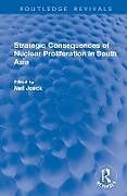 Livre Relié Strategic Consequences of Nuclear Proliferation in South Asia de Neil Joeck