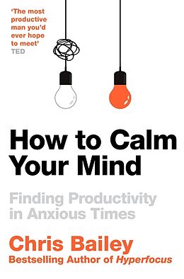 Couverture cartonnée How to Calm Your Mind de Chris Bailey