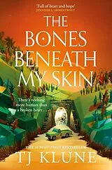 Kartonierter Einband The Bones Beneath My Skin von T. J. Klune