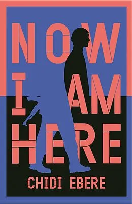 E-Book (epub) Now I Am Here von Chidi Ebere
