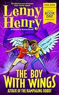 E-Book (epub) The Boy With Wings: Attack of the Rampaging Robot - World Book Day 2023 von Lenny Henry
