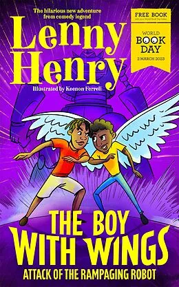 E-Book (epub) The Boy With Wings: Attack of the Rampaging Robot - World Book Day 2023 von Lenny Henry