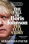 E-Book (epub) The Fall of Boris Johnson von Sebastian Payne