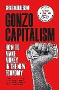 Couverture cartonnée Gonzo Capitalism de Chris Guillebeau