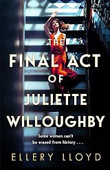 Couverture cartonnée The Final Act of Juliette Willoughby de Ellery Lloyd