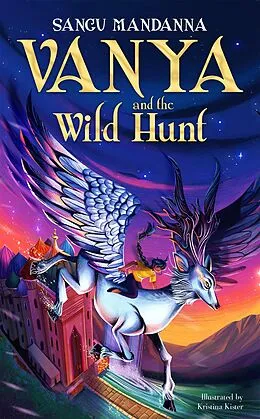 E-Book (epub) Vanya and the Wild Hunt von Sangu Mandanna