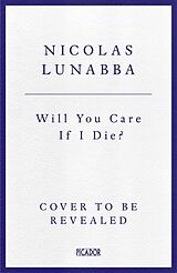 Kartonierter Einband Will You Care If I Die? von Nicolas Lunabba