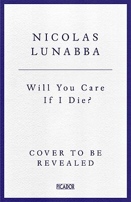 Kartonierter Einband Will You Care If I Die? von Nicolas Lunabba