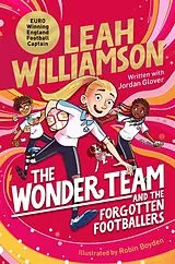 Kartonierter Einband The Wonder Team And the Forgotten Footballers von Leah Williamson, Jordan Glover