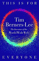 Kartonierter Einband (Kt) This Is for Everyone von Tim Berners-Lee