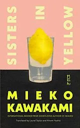 Kartonierter Einband Sisters in Yellow von Mieko Kawakami