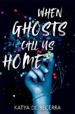 E-Book (epub) When Ghosts Call Us Home von Katya de Becerra