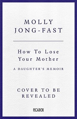 Couverture cartonnée How to Lose Your Mother de Jong-Fast Molly