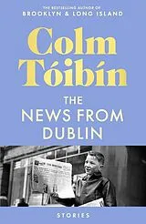 Kartonierter Einband The News from Dublin von Colm Toibin