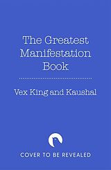 Livre Relié The Greatest Manifestation Book (is the one written by you) de Vex King, Kaushal, The Rising Circle