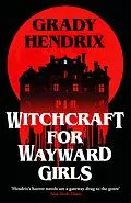 E-Book (epub) Witchcraft for Wayward Girls von Grady Hendrix