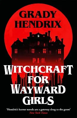 E-Book (epub) Witchcraft for Wayward Girls von Grady Hendrix