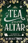 Kartonierter Einband Tea You at the Altar von Rebecca Thorne