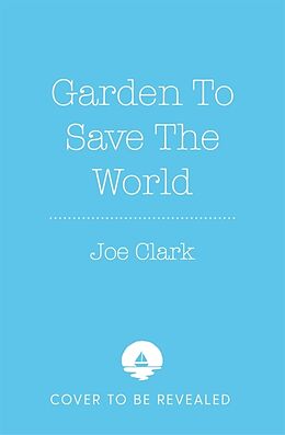Livre Relié Garden To Save The World de Joe Clark