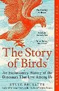 Kartonierter Einband The Story of Birds von Brusatte Steve