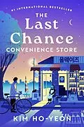 E-Book (epub) The Last Chance Convenience Store von Kim Ho-Yeon