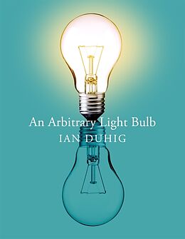 Couverture cartonnée An Arbitrary Light Bulb de Ian Duhig