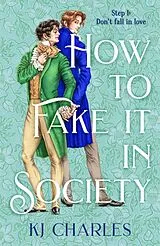 Kartonierter Einband How to Fake It in Society von K. J. Charles