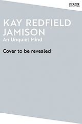 Kartonierter Einband An Unquiet Mind von Kay Redfield Jamison