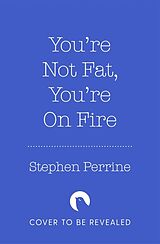 Livre Relié You're Not 'Fat', You're On Fire de Perrine Stephen