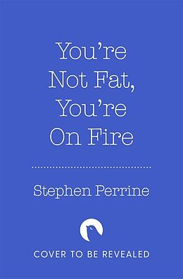 Livre Relié You're Not 'Fat', You're On Fire de Perrine Stephen