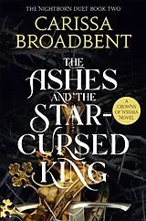 Kartonierter Einband (Kt) The Ashes and the Star-Cursed King von Carissa Broadbent