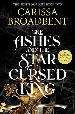 Couverture cartonnée The Ashes and the Star-Cursed King de Carissa Broadbent