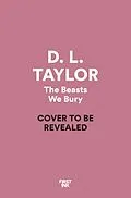 E-Book (epub) The Beasts We Bury von D. L. Taylor