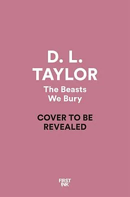 E-Book (epub) The Beasts We Bury von D. L. Taylor