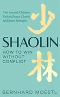 E-Book (epub) Shaolin: How to Win Without Conflict von Bernhard Moestl