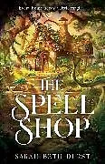Fester Einband The Spellshop von Sarah Beth Durst