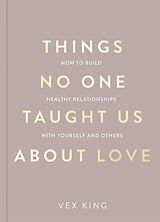 eBook (epub) Things No One Taught Us About Love de Vex King