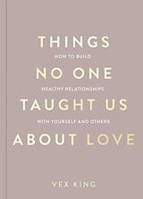 Poche format B Things No One Taught Us About Love von Vex King