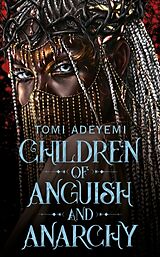 Kartonierter Einband Children of Anguish and Anarchy von Tomi Adeyemi