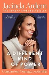 Kartonierter Einband A Different Kind of Power von Jacinda Ardern