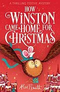 E-Book (epub) How Winston Came Home for Christmas von Alex T. Smith