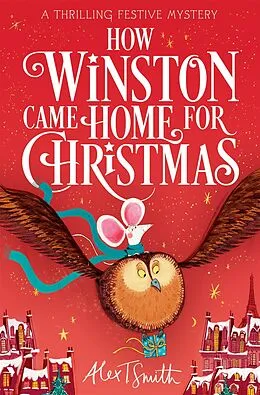 E-Book (epub) How Winston Came Home for Christmas von Alex T. Smith