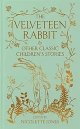 Fester Einband The Velveteen Rabbit & other Classic Children's Stories von Nicolette Jones
