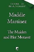 Livre Relié The Maiden and Her Monster de Maddie Martinez